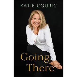 USED-Going There by Couric, Katie (Hardcover)