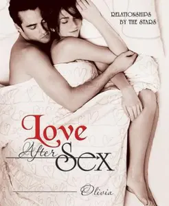 USED-Love After Sex: Relationships by the Stars by Olivia (Paperback)