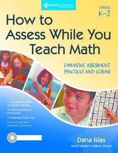 USED-How to Assess While You Teach Math: Formative Assessment Practices and Lessons Grades K-2; A Multimedia Professional Learning Resource by Dana Islas (Paperback)