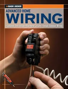 USED-Black & Decker Advanced Home Wiring: New Circuits, Outdoor Wiring by Editors of Creative Publishing (Paperback)