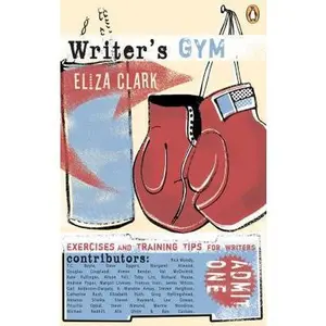 USED-Writers Gym: Exercises And Training Tips For Writers by Eliza Clark (Paperback)