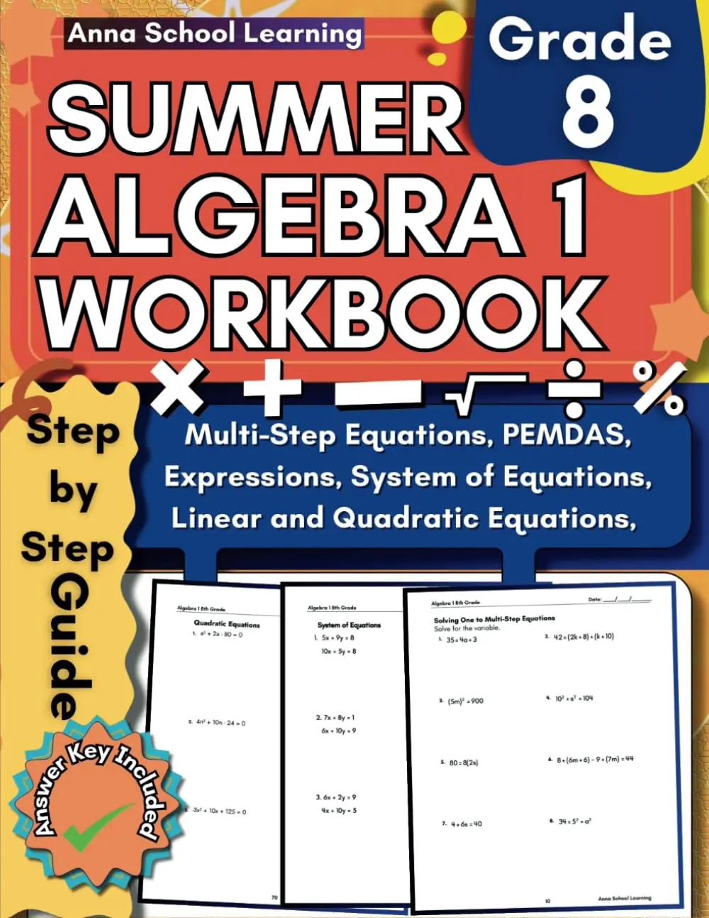 Algebra 1 Summer Workbook 8th Grade: with Solving and Simplifying Equations andExpressions, Linear Equations, System of Equations, and Quadratic ... Answers,Ages 13-14 (Summer Math Workbooks)