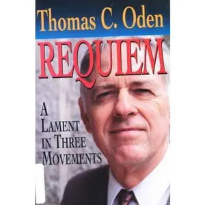 USED-Requiem: A lament in three movements by T C Oden (Hardcover)