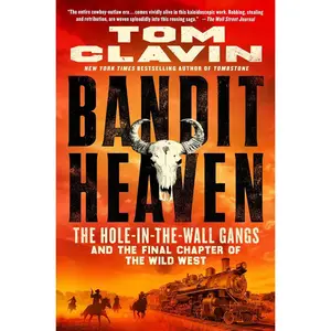USED-Bandit Heaven: The Hole-In-The-Wall Gangs and the Final Chapter of the Wild West by Clavin, Tom (Paperback)