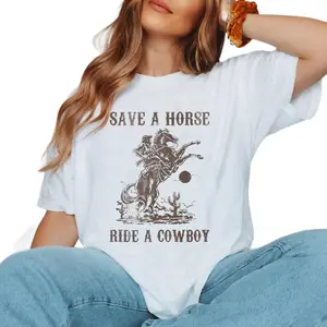 Save A Horse Ride A Cowboy Tshirt, Western Country Shirt, Cowboy Shirt