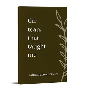 The Tears That Taught Me Poetry and Prose Book for Personal Growth Healing Faith and Emotional Self Discovery