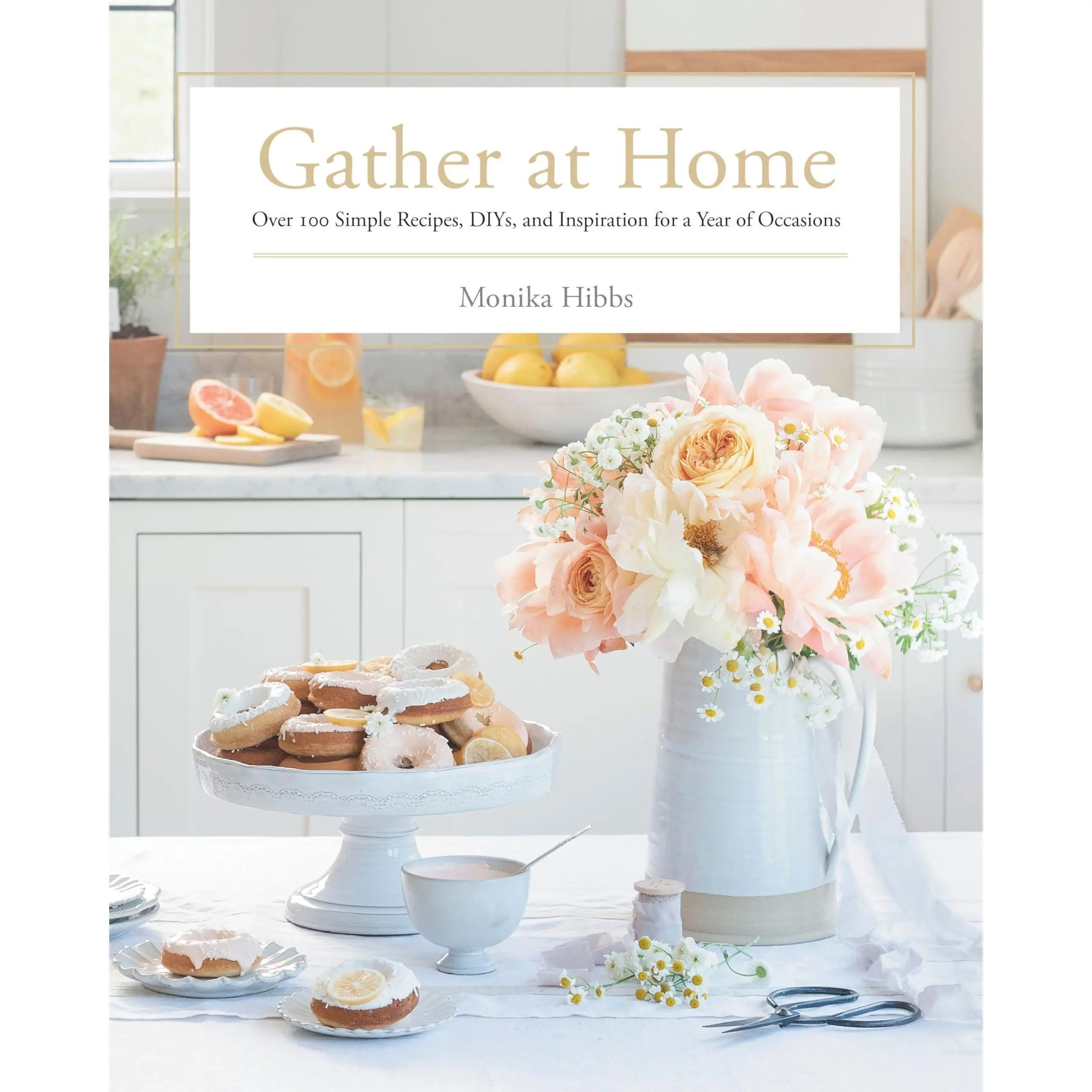 Gather at Home: English Recipe & Lifestyle Book - National Bestseller by Monika Hibbs, 100+ Simple Recipes, DIY Projects for Family, Holiday Dinner, Outdoor Evening Barbecue