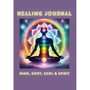 Healing Journal for Emotional Clarity Inner Peace & Self-Discovery Mind Body Soul & Spirit Personal Sanctuary