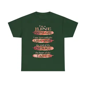I'm a June Native Girl Birthday CHEROKEE T-shirt