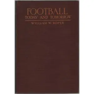 USED-Football, today and tomorrow, by William W. ROPER (Hardcover)