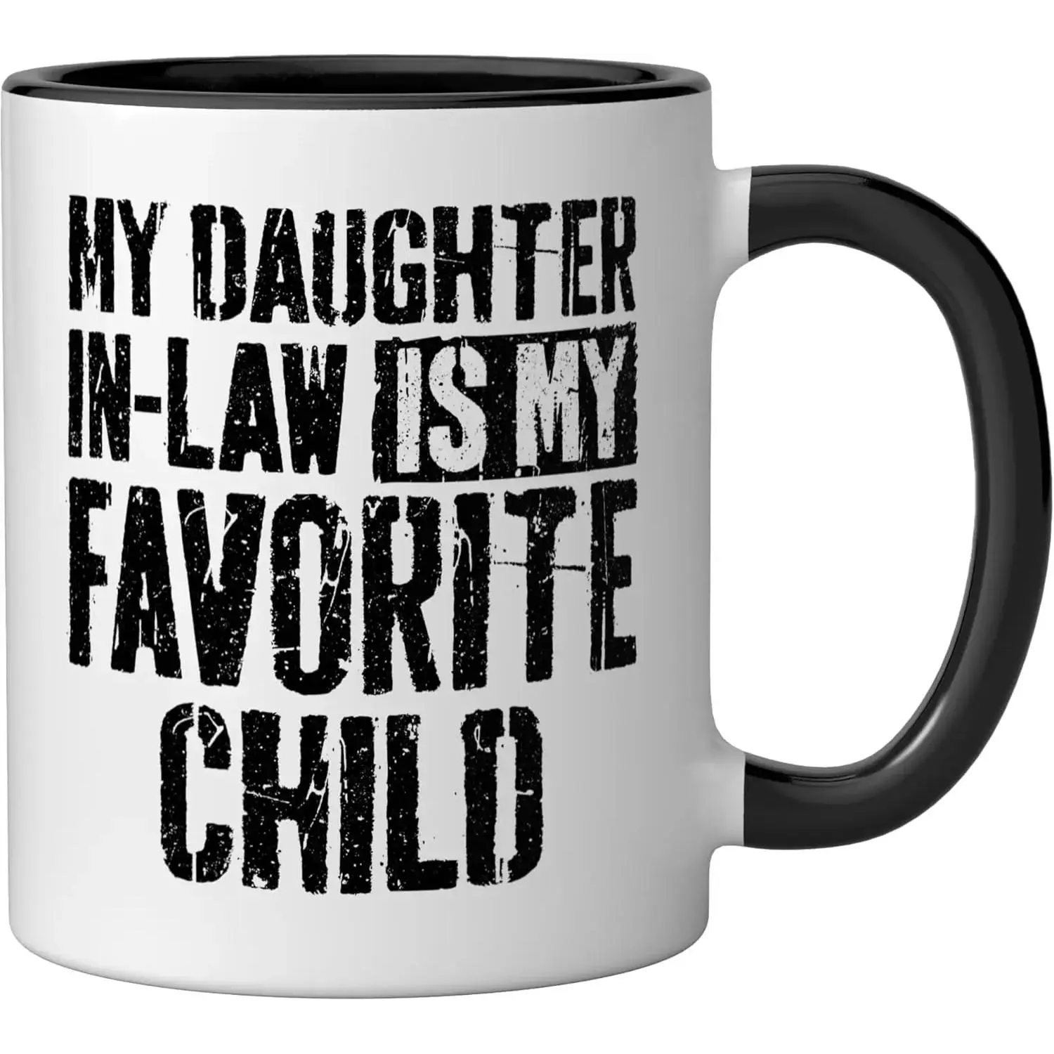 [ Sale Up To 40%] My Daughter in Law is My Favorite Child Coffee Mug Funny Ceramic Mug, BlackWhite