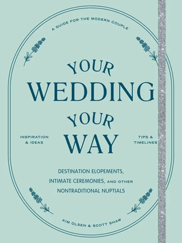 USED Book - Your Wedding, Your Way: Destination Elopements, Intimate Ceremonies, and Other Nontraditional Nuptials: A Guide for the Modern Couple by Olsen, Kim (Paperback) - english