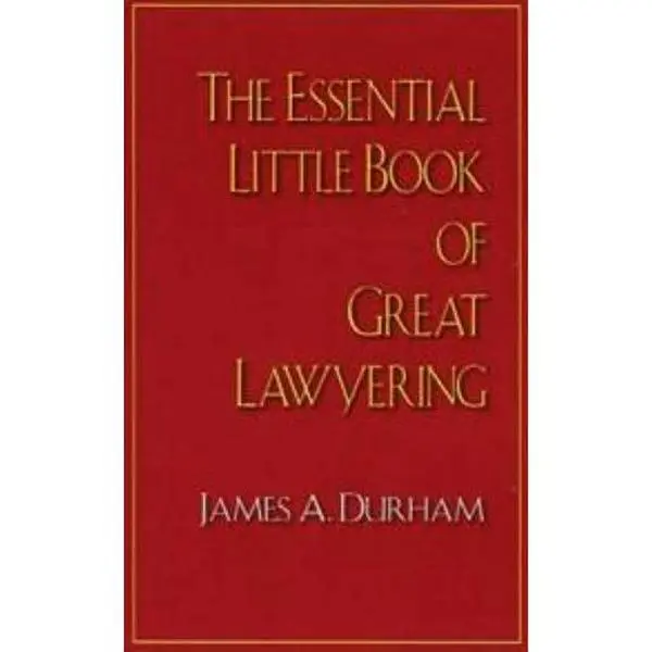 USED Book - The Essential Little Book of Great Lawyering by James A. Durham (Paperback) - english