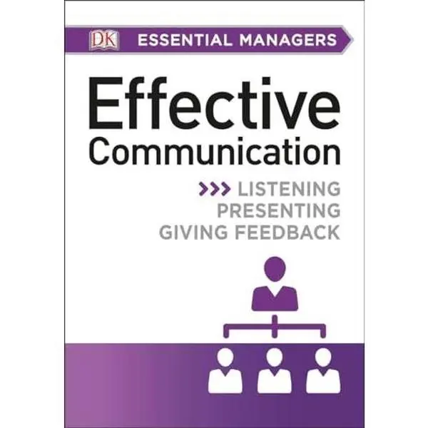 Used Paperback Book - Effective Communication: Listening, Presenting, Giving Feedback by DK (English) - Business & Management Training for Managers, Skills Development, Confidence Building, Includes Tables