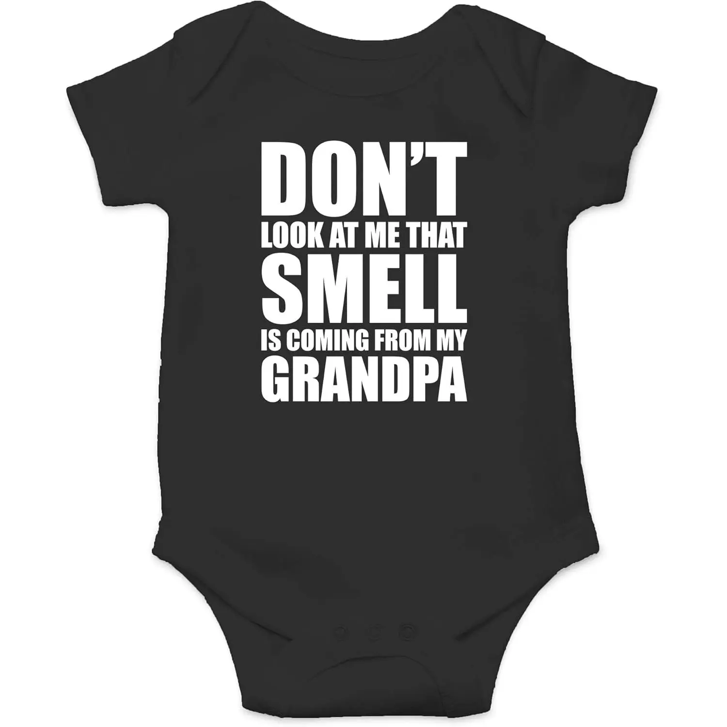 Don't Look At Me, That Smell Is Coming From My Grandpa Baby Bodysuit - Newborn Unisex Clothes