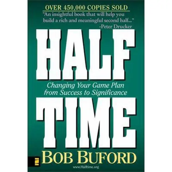 USED-Halftime: Changing your game plan from Success to Significance by Bob Buford (Hardcover)