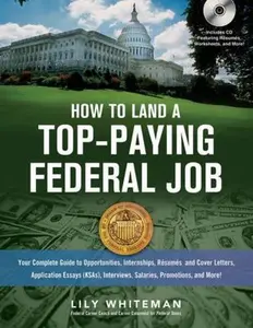 USED-How to Land a Top Paying Federal Job: Your Complete Guide to Opportunities, Internships, Résumés and Cover Letters, Application Essays (KSAs), Interviews, Salaries, Promotions, and More! by Lily Whiteman (Paperback)