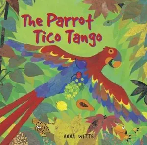 USED-The Parrot Tico Tango by Anna Witte (Paperback)