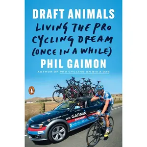 USED Book - Draft Animals: Living the Pro Cycling Dream (Once in a While) by Gaimon, Phil (Paperback) - english