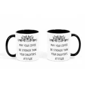 Stronger Than Your Daughter's Attitude Coffee Mug