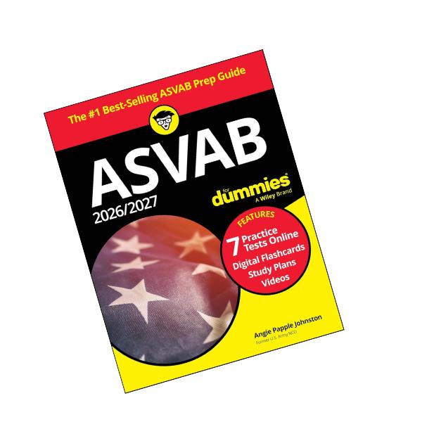 2026/2027 ASVAB For Dummies: Book + 7 Practice Tests, Flashcards, and Videos Online 15th Edition