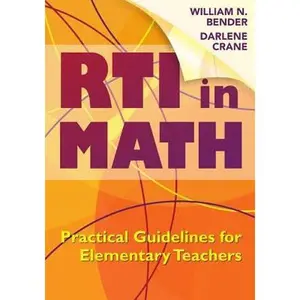 USED-RTI in Math: Practical Guidelines for Elementary Teachers by Bender, Wiliam N. (Paperback)