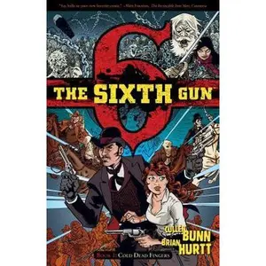 USED-The Sixth Gun, Book 1: Cold Dead Fingers by Cullen Bunn (Paperback)