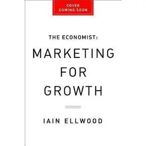 USED-Marketing for Growth: The Role of Marketers in Driving Revenues and Profits by The Economist (Paperback)