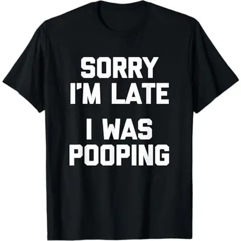 Men's Funny Pooping Graphic Cotton T-Shirt - Sarcastic 'Sorry I'm Late' Digital Print, 100% Cotton Casual Short-Sleeve Round Neck Lightweight Loose-Fit Streetwear, Gift for Him