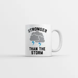 Stronger Than The Storm Mug Funny Sarcastic Thunderstorm Weather Graphic Coffee Cup - 11oz Funny Coffee Mugs Ceramic Printed Drinkware Cup