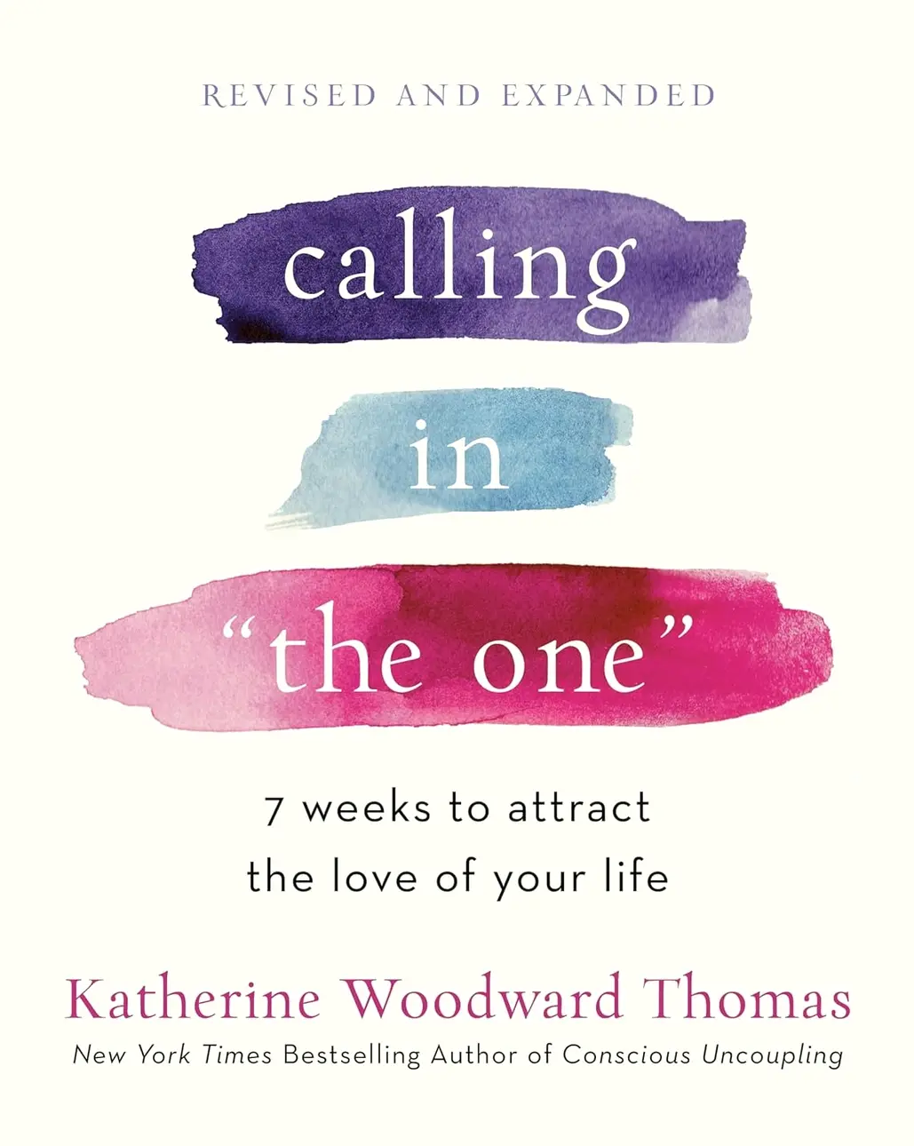 Calling in "The One" Revised and Expanded: 7 Weeks to Attract the Love of Your Life  Paperback