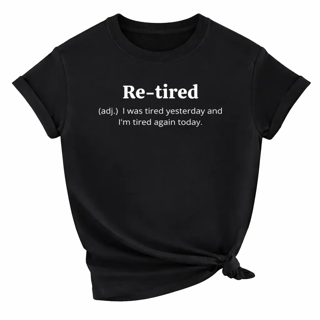 [100% Cotton]Funny Retired Definition T-Shirt | Sarcastic Retirement Tee for Women |   Premium Quality for a Comfy Fit |   Perfect Gift for New Retirees!