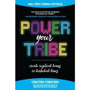 USED-Power Your Tribe: Create Resilient Teams in Turbulent Times by Comaford, Christine (Hardcover)