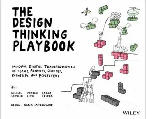 USED-The Design Thinking Playbook: Mindful Digital Transformation of Teams, Products, Services, Businesses and Ecosystems by Lewrick, Michael (Paperback)