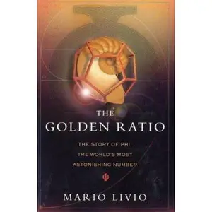 USED-The Golden Ratio: The Story of Phi, the World's Most Astonishing Number by Mario Livio (Hardcover)