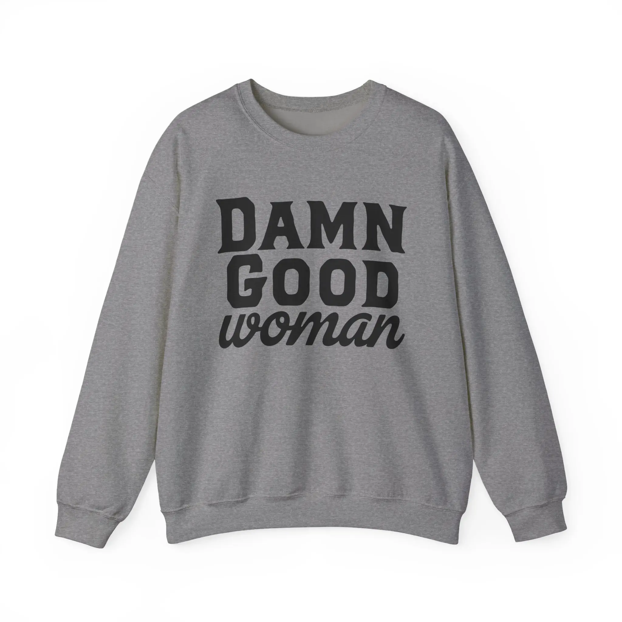 Damn Good Woman Sweatshirt | Crewneck Pullover - Long Sleeve, Medium Length, Autumn Casual Minimalist Style, 50/50 Cotton-Poly Blend, OEKO-TEX Dyes