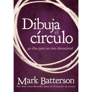 Dibuja el círculo, Devocional: El desafío de 40 días de oración by Mark Batterson [Paperback Book]