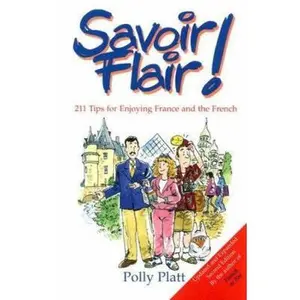 USED-Savoir-Flair!: 211 Tips for Enjoying France and the French by Polly Platt (Paperback)