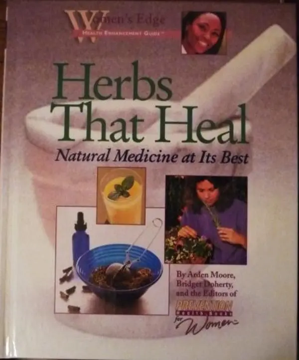 USED-Herbs That Heal: Natural Medicine at Its Best (Women's Edge Health Enhancement Guide) by Arden Moore (Hardcover)