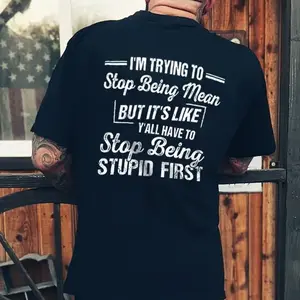 Men's "I'm Trying To Stop Being Mean" Print T-Shirt, Menswear Casual Top