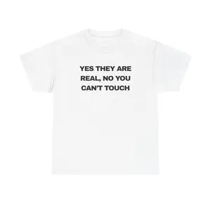 YES THEY ARE REAL, NO YOU CAN'T TOUCH Unisex Heavy Cotton Tee - funny shirt - bar -  gift for men and women clothes