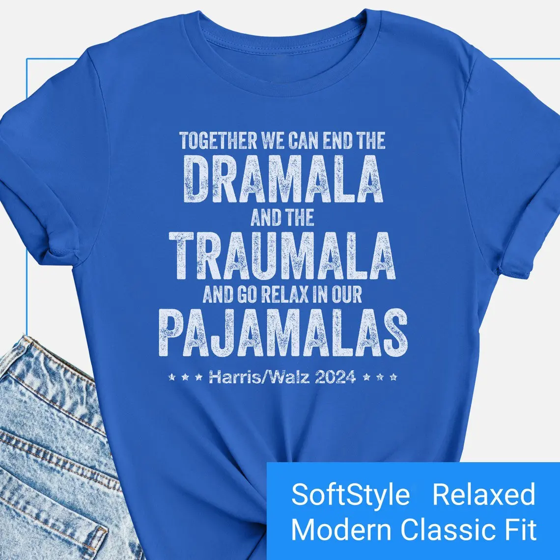 Together We Can End The Dramala And The Traumala And Relax In Our Pajamalas Shirt, Funny Kamala Harris Tim Walz Shirt, Kamala Harris Walz Shirt
