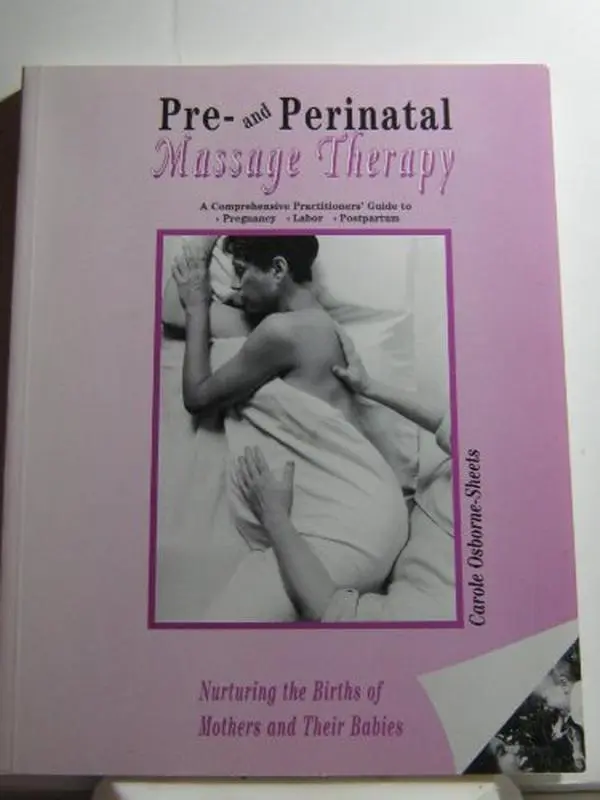 USED Book - Pre and Perinatal Massage Therapy: A Comprehensive Practioners' Guide to Pregnancy, Labor, Postpartum by Carole Osborne-Sheets (Paperback) - english