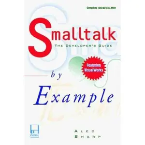 USED-Smalltalk by Example: The Developer's Guide by Alec Sharp (Paperback)