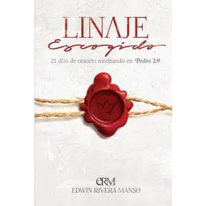 USED-Linaje Escogido: 21 días de oración meditando en 1 Pedro 2:9 by Rivera Manso, Edwin C. (Paperback)
