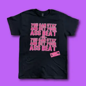 You Can Stay and Get Beat Pink Tee