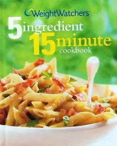 USED-Weight Watchers 5 Ingredient, 15 Minute Cookbook by Weight Watchers (Hardcover)
