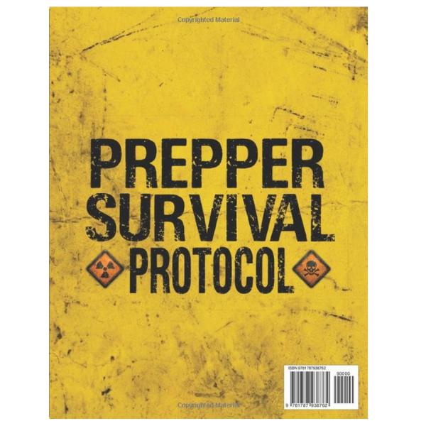 The Prepper Survival Protocol: The Ultimate Guide to Surviving When Everything Collapses | Stockpiling, Home Defense, Canning, Food & Water Preparedness, Bushcraft, First Aid, & Off-Grid Living