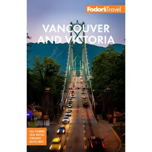 USED-Fodor's Vancouver & Victoria: With Whistler, Vancouver Island & the Okanagan Valley by Fodor's Travel Guides (Paperback)