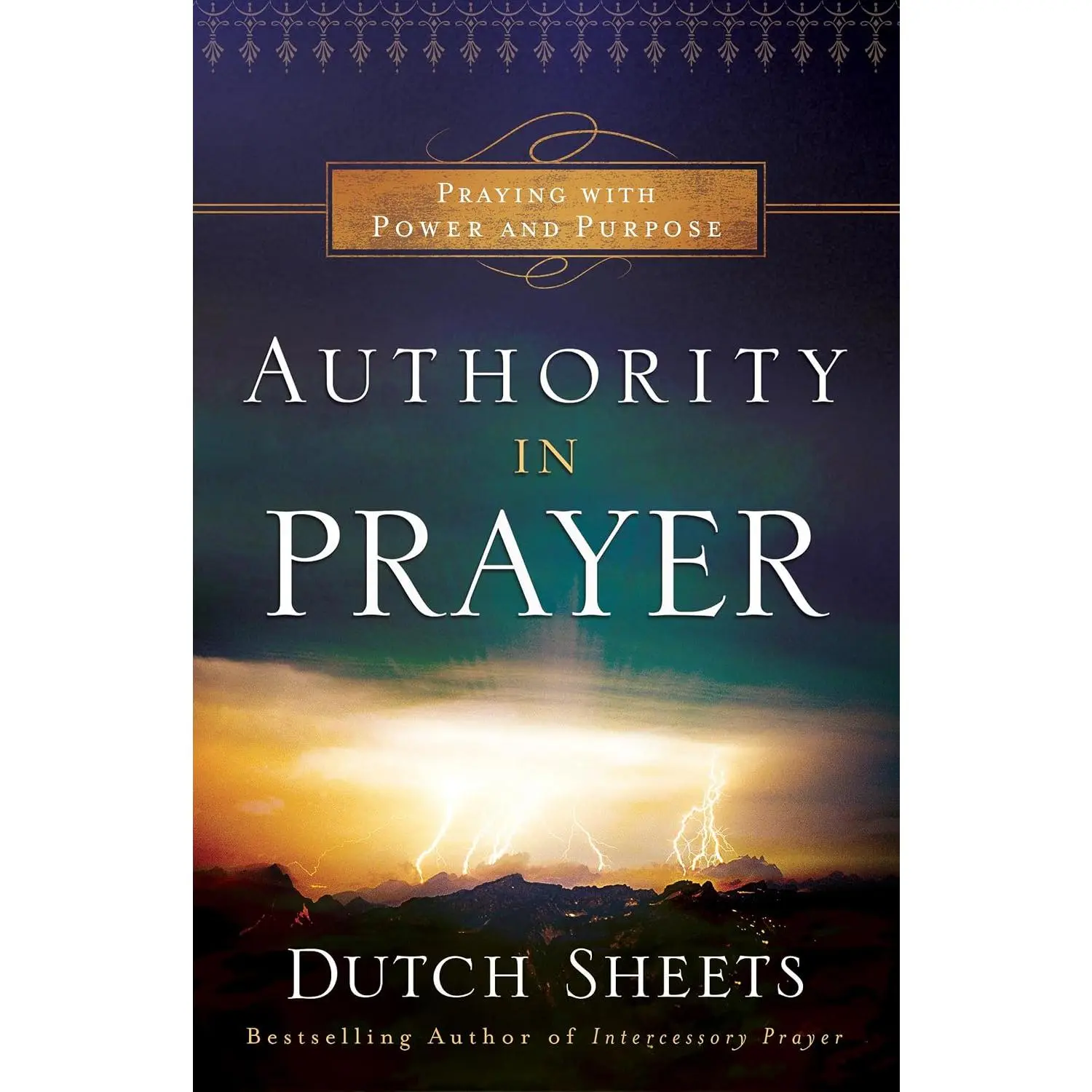 Authority in Prayer: Praying With Power and Purpose